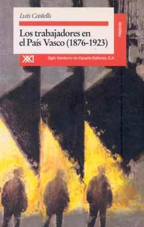 LOS TRABAJADORES EN EL PAÍS VASCO (1876-1936) | 9788432308253 | CASTELLS, LUIS