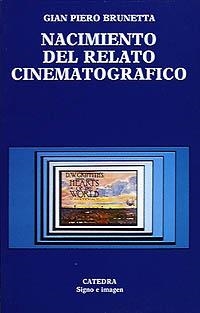 EL NACIMIENTO DEL RELATO CINEMATOGRÁFICO | 9788437606514 | BRUNETTA, GIAN PIERO