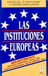 LAS INSTITUCIONES EUROPEAS | 9788432129162 | FONTAINE, PASCAL/MALOSSE, HENRI