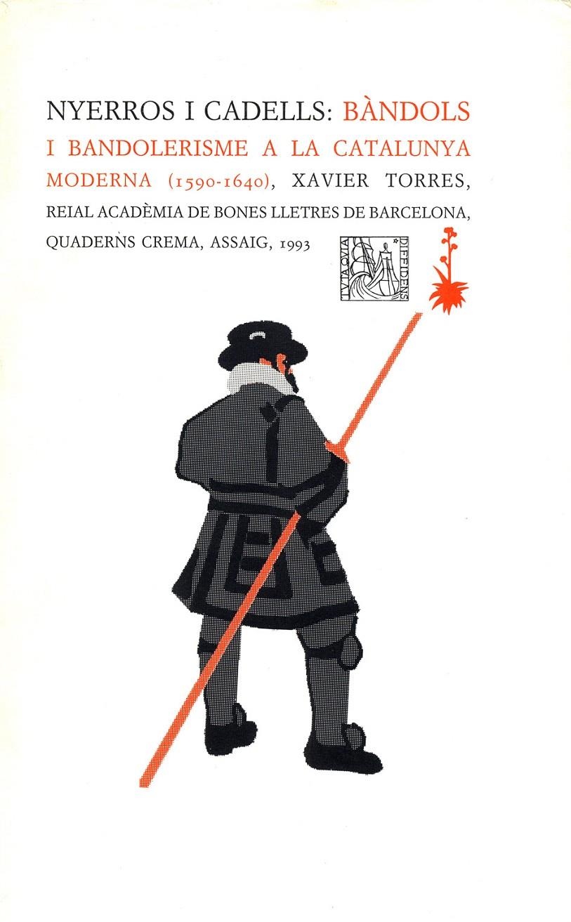 NYERROS I CADELLS: BÀNDOLS I BANDOLERISME A LA CATALUNYA MODERNA (1590-1640) | 9788477271185 | TORRES, XAVIER