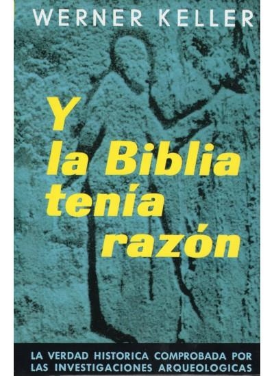 Y LA BIBLIA TENIA RAZON | 9788428201728 | KELLER, WERNER