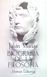 BIOGRAFÍA DE LA FILOSOFÍA | 9788420617404 | MARÍAS, JULIÁN