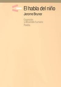 EL HABLA DEL NIÑO | 9788475093734 | JEROME S. BRUNER