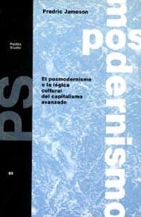 EL POSMODERNISMO O LA LÓGICA CULTURAL DEL CAPITALISMO AVANZADO | 9788475097053 | FREDRIC JAMESON