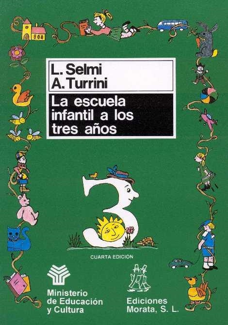 LA ESCUELA INFANTIL A LOS 3 AÑOS | 9788471123251 | SELMI, L./TURRINI, A.