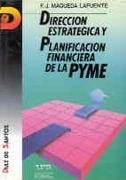 DIRECCIÓN ESTRATÉGICA Y PLANIFICACIÓN FINANCIERA DE LA PYME | 9788479780227 | MAQUEDA LAFUENTE, F.J.