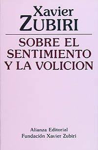 SOBRE EL SENTIMIENTO Y LA VOLICIÓN | 9788420690469 | ZUBIRI APALATEGUI, XAVIER