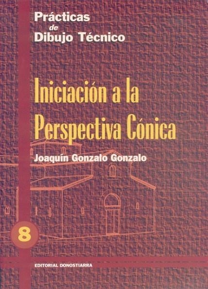 P.D.T. Nº 8: INICIACIÓN A LA PERSPECTIVA CÓNICA. | 9788470631474 | GONZALO GONZALO, JOAQUÍN