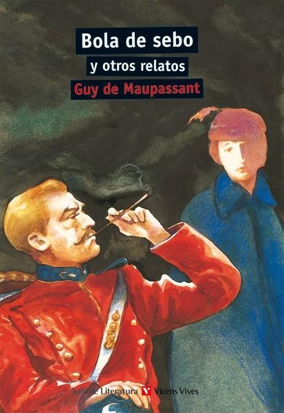 BOLA DE SEBO Y OTROS RELATOS | 9788431633097 | BENÍTEZ EIROA, ESTHER/MAUPASSANT, GUY/Y OTROS/SANCHEZ-ENCISO, JUAN