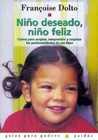 NIÑO DESEADO, NIÑO FELIZ | 9788475095516 | FRANÇOISE DOLTO