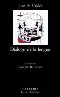 DIÁLOGO DE LA LENGUA | 9788437603315 | VALDÉS, JUAN DE