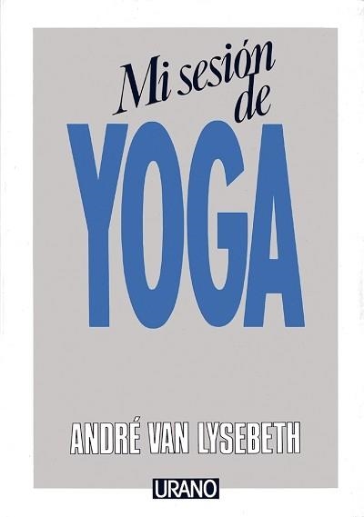 MI SESIÓN DE YOGA | 9788486344207 | ANDRÉ, VAN LYSEBETH