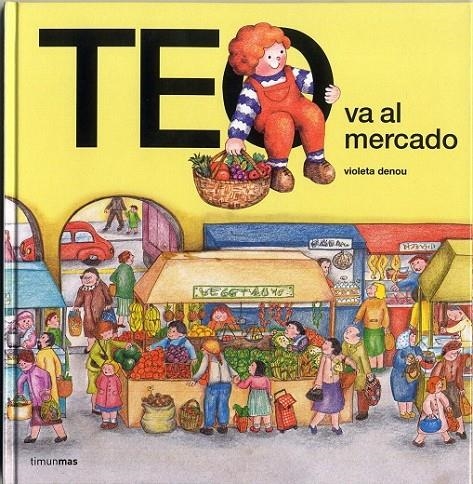 TEO VA AL MERCADO | 9788471766601 | VIOLETA DENOU