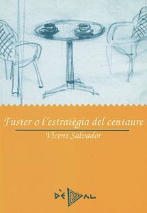 FUSTER O L'ESTRATÈGIA DEL CENTAURE | 9788486390587 | SALVADOR LIERN, VICENT