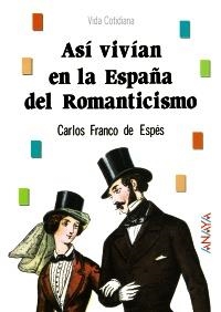 ASÍ VIVÍAN EN LA ESPAÑA DEL ROMANTICISMO | 9788420760490 | FRANCO, CARLOS