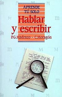 HABLAR Y ESCRIBIR | 9788436804911 | GARCÍA MADRAZO, PILAR/MORAGÓN GORDÓN, CARMEN