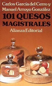 101 QUESOS MAGISTRALES | 9788420605562 | ARROYO GONZÁLEZ, MANUEL/GARCÍA DEL CERRO, CARLOS