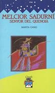 MELCIOR SADURNÍ, SENYOR DEL QUENOIÀ | 9788421810255