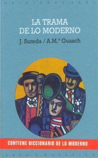 LA TRAMA DE LO MODERNO | 9788476002209 | GUASCH, ANNA MARÍA/SUREDA, JOAN