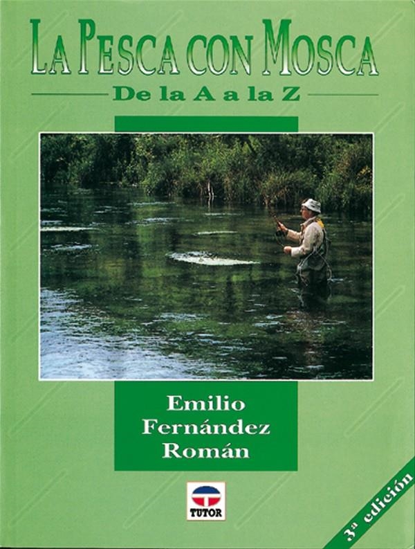 LA PESCA CON MOSCA DE LA A A LA Z | 9788479021153 | FERNÁNDEZ ROMÁN, EMILIO