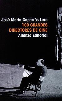 100 GRANDES DIRECTORES DE CINE | 9788420606910 | CAPARRÓS LERA, JOSÉ MARÍA