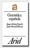 GRAMÁTICA ESPAÑOLA | 9788434483446 | JUAN ALCINA FRANCH/JOSÉ MANUEL BLECUA PERDICES