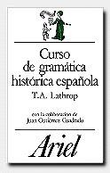 CURSO DE GRAMÁTICA HISTÓRICA ESPAÑOLA | 9788434483750 | JUAN GUTIÉRREZ CUADRADO/THOMAS A. LATHROP