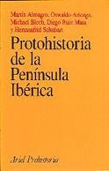 PROTOHISTORIA DE LA PENÍNSULA IBÉRICA | 9788434466258 | MARTÍN ALMAGRO/OSWALDO ARTEAGA/MICHAEL BLECH/DIEGO RUIZ MATA