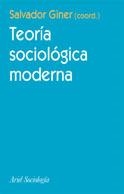 TEORÍA SOCIOLÓGICA MODERNA | 9788434417045 | SALVADOR GINER