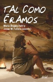 TAL COMO ÉRAMOS | 9788434467828 | JOSEP MARIA FULLOLA PERICOT/Mª ÀNGELS PETIT MENDIZÁBAL