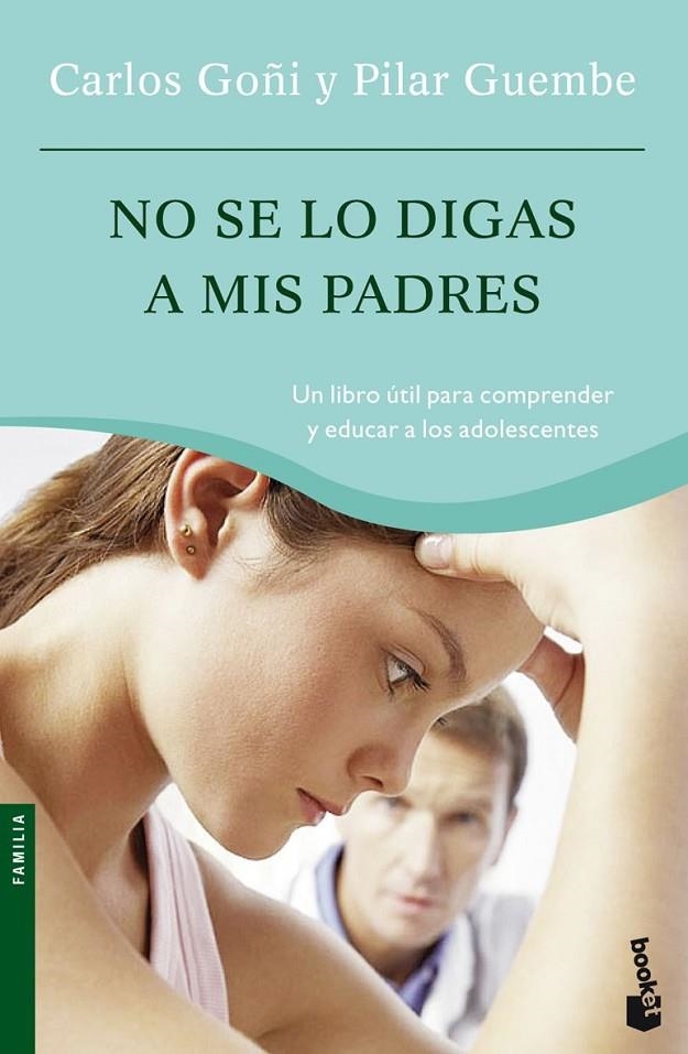 NO SE LO DIGAS A MIS PADRES | 9788434444720 | CARLOS GOÑI/PILAR GUEMBE