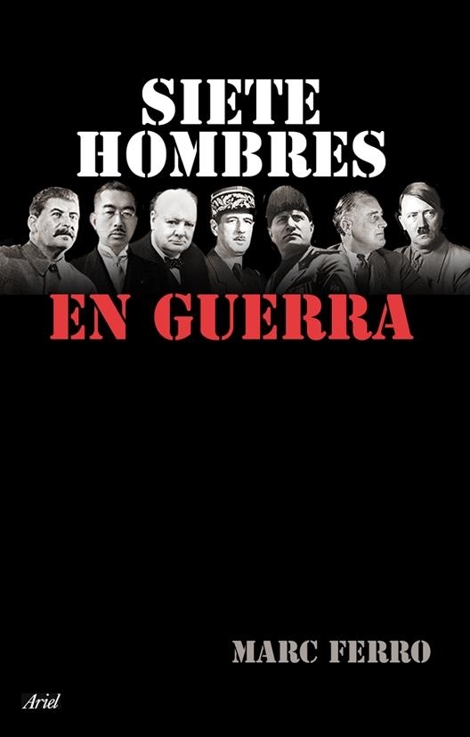 SIETE HOMBRES DE GUERRA | 9788434453968 | MARC FERRO