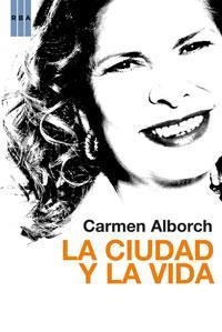 LA CIUDAD Y LA VIDA | 9788498676556 | ALBORCH BALLESTER, CARMEN