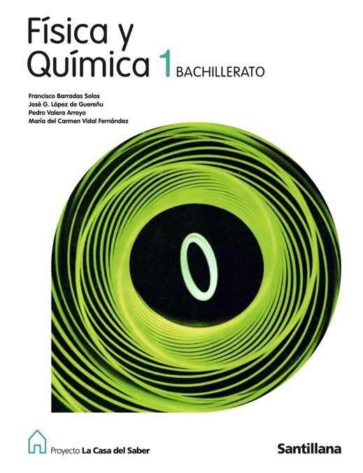 FISICA Y QUIMICA 1 BACHILLERATO LA CASA DEL SABER | 9788429409871 | VIDAL FERNANDEZ, Mª CARMEN/BARRADAS SOLAS, FRANCISCO/GONZALEZ LOPEZ DE GUEREÑU,JOSE/VALERA ARROYO, P