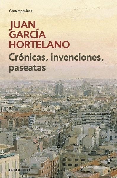 CRÓNICAS, INVENCIONES, PASEATAS | 9788499080925 | GARCIA HORTELANO,JUAN