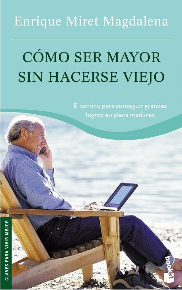 CÓMO SER MAYOR SIN HACERSE VIEJO | 9788467029468 | ENRIQUE MIRET MAGDALENA