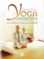 YOGA & MEDICINA. PRESCRIPCIÓN DEL YOGA PARA LA SALUD | 9788499100135 | MCCALL, TIMOTHY