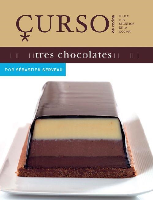 CURSO DE COCINA: TRES CHOCOLATES | 9788496669505 | SERVEAU, SÉBASTIEN