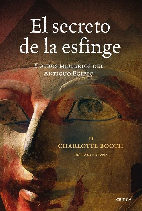 EL SECRETO DE LA ESFINGE Y OTROS MISTERIOS DEL ANTIGUO EGIPTO | 9788498920505 | CHARLOTTE BOOTH