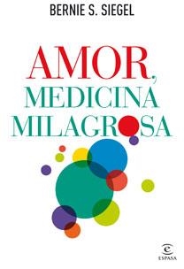 AMOR, MEDICINA PELIGROSA | 9788467032529 | BERNIE S. SIEGEL