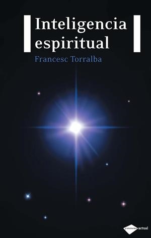 INTELIGENCIA ESPIRITUAL | 9788496981744 | TORRALBA ROSELLÓ, FRANCESC