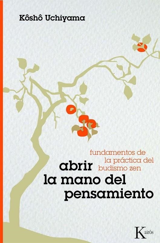 ABRIR LA MANO DEL PENSAMIENTO | 9788472457317 | UCHIYAMA, KOSHO