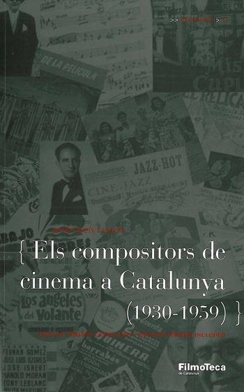 ELS COMPOSITORS DE CINEMA A CATALUNYA (1930-1959) | 9788498090857 | JOSEP LLUÍS FALCÓ