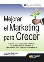 MEJORAR EL MARKETING PARA CRECER | 9788496998100 | HASTINGS, HUNTER/SAPERSTEIN, JEFF