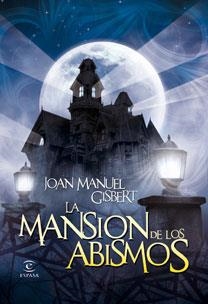 LA MANSIÓN DE LOS ABISMOS | 9788467032314 | JOAN MANUEL GISBERT