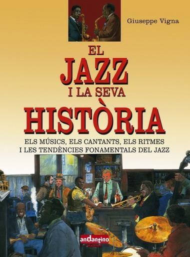 JAZZ I LA SEVA HISTÒRIA, EL | 9788493471712 | VIGNA, GIUSEPPE