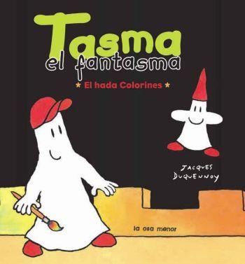 TASMA EL FANTASMA. EL HADA COLORINES | 9788492766086 | JACQUES DUQUENNOY