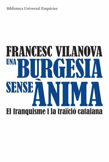 UNA BURGESIA SENSE ÀNIMA | 9788497874540 | FRANCESC VILANOVA VILA-ABADAL