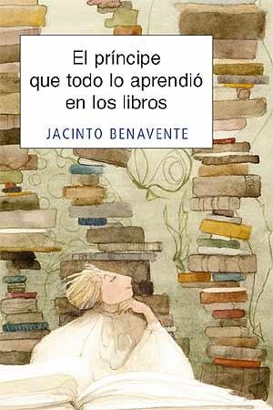 EL PRINCIPE QUE TODO LO APRENDIO EN LOS LIBROS | 9788426137753 | J. BENAVENTE