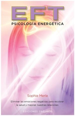 EFT, PSICOLOGIA ENERGETICA | 9788497776073 | MERLE, SOPHIE